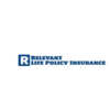 RELEVANT LIFE POLICY INSURANCE